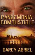Pandemonia: Combustible (Pandemonia #2) by Darcy Abriel