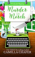 Murder in March (Calendar Mysteries #3) by Camilla Chafer