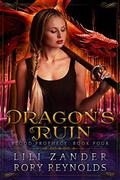 Dragon's Ruin by Lili Zander, Rory Reynolds