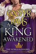 A King Awakened (Noble Pleasures #2) by Cooper Davis