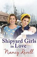 Shipyard Girls in Love (Shipyard Girls #4) by Nancy Revell