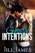 Ghostly Intentions (Ghost Releasers, Inc. #1) by Jill James
