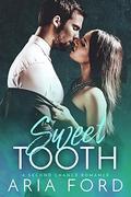 Sweet Tooth: A Second Chance Romance by Aria Ford