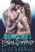 Mountain Man's Baby Surprise  (A Mountain Man's Baby Romance) by Lia Lee