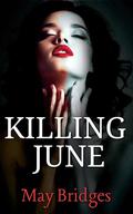Killing June (Saved by Sin #1) by May B. Bridges