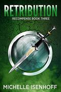Retribution (Recompense #3) by Michelle Isenhoff