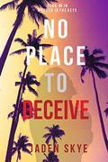 No Place to Deceive (Murder in the Keys—Book #5) by Jaden Skye
