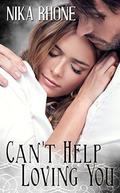 Can't Help Loving You (Boulder Bodyguards #3) by Nika Rhone