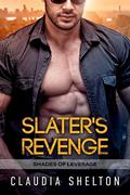 Slater's Revenge (Shades of Leverage) by Claudia Shelton