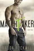 Matchfaker: Book Three (Matchfaker #3) by Landon Rockwell