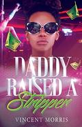 DADDY RAISED A STRIPPER (DADDY RAISED SERIES #2) by GENERATION NEXT