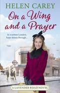 On a Wing and a Prayer (Lavender Road #3) by Helen Carey