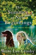 The Summer of New Beginnings (Magnolia Grove #1) by Bette Lee Crosby