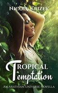 Tropical Temptation (An Arathian Universe Novella #2) by Nicole Krizek