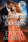 The Determined Duchess (Gothic Brides #2) by Erica Monroe