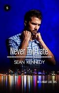 Never Too Late (On a Night Like This #5) by Sean Kennedy