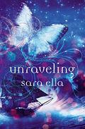 Unraveling (Unblemished #2) by Sara Ella
