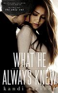 What He Always Knew by Kandi Steiner