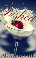 Dished: A Steamy Lesbian Romance by Adan Ramie
