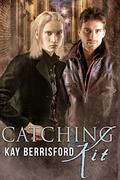 Catching Kit: MM human/elf romance by Kay Berrisford