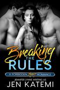 Breaking the Rules: A Menage Romance (Forbidden Series) by Jennifer Lynne