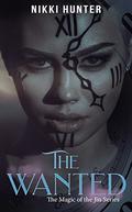 The Wanted (The Magic of the Jin #2) by Nikki Hunter