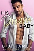 His Dream Baby by B. B. Hamel