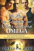The Lion, the Dragon, and Their Unicorn Omega by Lorelei M. Hart, Ophelia Heart