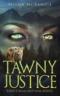 Tawny Justice (Lost Creek Shifters #1) by Misha McKenzie