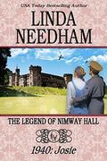 1940 - Josie (The Legend of Nimway Hall #4) by Linda Needham