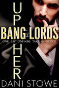 Up Her (Bang Lords #1) by Dani Stowe