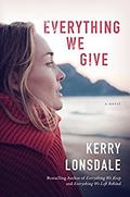 Everything We Give (Everything #3) by Kerry Lonsdale