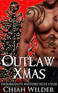 Outlaw Xmas (Insurgents MC #10) by Chiah Wilder