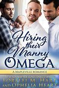 Hiring Their Manny Omega by Lorelei M. Hart, Ophelia Hart
