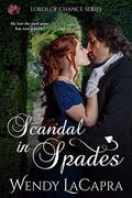 Scandal in Spades (Lords of Chance #1) by Wendy LaCapra