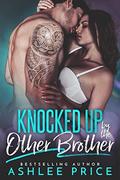 Knocked Up By The Other Brother by Ashlee Price