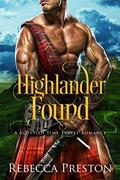 Highlander Found: A Scottish Time Travel Romance by Rebecca Preston