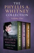 The Phyllis A. Whitney Collection Volume One: Hunter’s Green, Dream of Orchids, and The Winter People by Phyllis A. Whitney