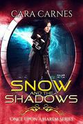 Snow and the Shadows by Cara Carnes