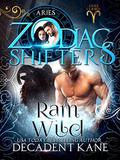 Ram Wild: A Zodiac Shifters Paranormal Romance (Aries Cursed #2) by Decadent Kane