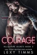 Courage: Billionaire Steamy Romance (Billionaire Secrets #3) by Nathan Hainline