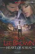 Heart of a SEAL (Hearts of Valor #1) by Dixie Lee Brown