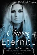 Choosing Eternity (The Sullivan Vampires #7) by Bridget Essex
