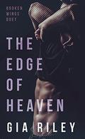 The Edge of Heaven (Broken Wings Duet #2) by Gia Riley