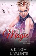 Mate Magic (Savior City Witches #2) by L. Valente