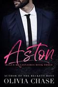 ASTON  (Rogue Billionaires, Book Three) by Olivia Chase