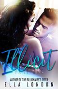Illicit  (Part One) by Ella London