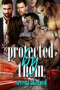 Protected by Them by Serena Akeroyd