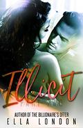 Illicit  (Part Two) by Ella London