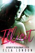 Illicit  (Part Four) by Ella London